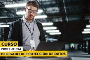 Curso Profesional de Curso de Protección de Datos en Madrid - Gala Formación